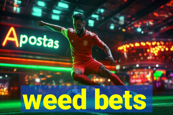 weed bets